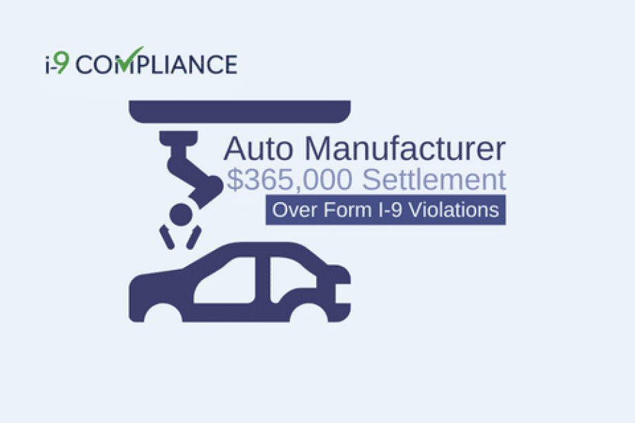 Auto Manufacturer Reaches $365,000 Settlement Over Form I-9 Violations