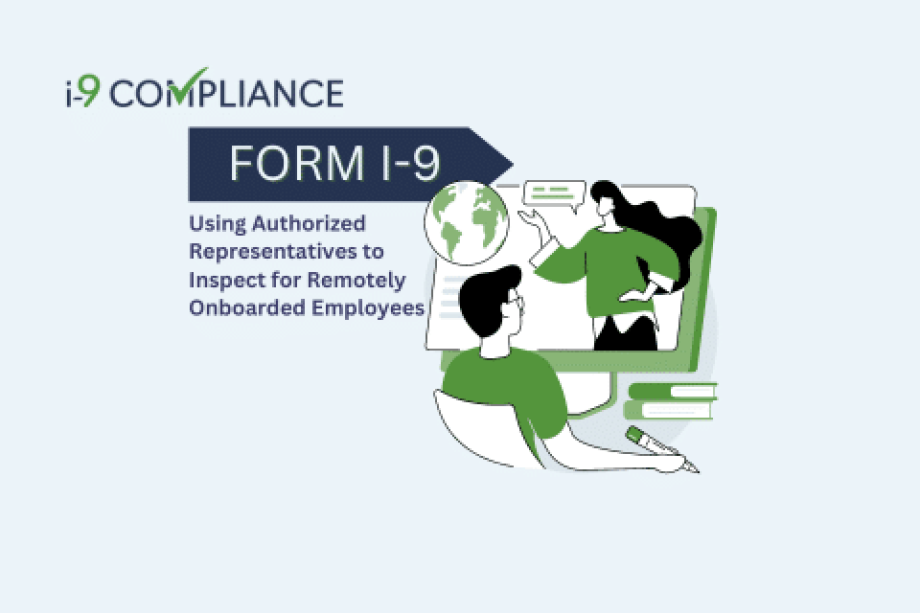 Using Authorized Representatives to Inspect Form I-9s for Remotely Onboarded Employees