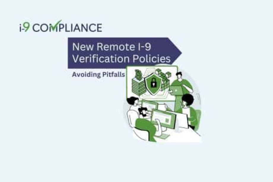 Avoid Pitfalls When Using New Remote I-9 Verification Policies