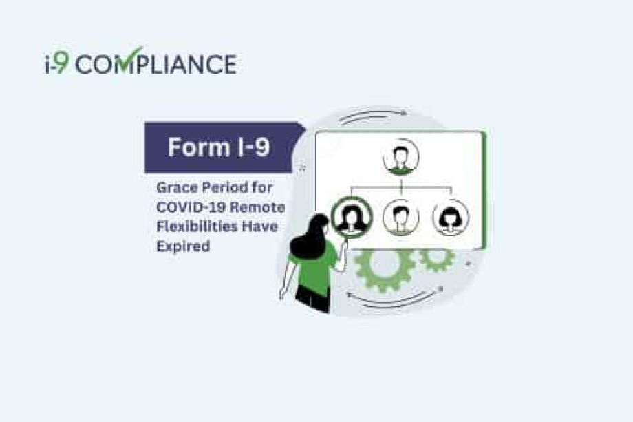 Form I-9 Grace Period for COVID-19 Remote Flexibilities Have Expired
