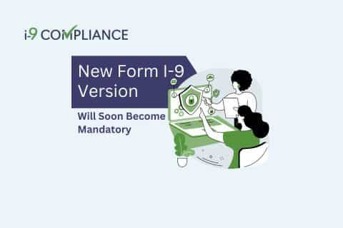 New Form I-9 Version Will Soon Become Mandatory