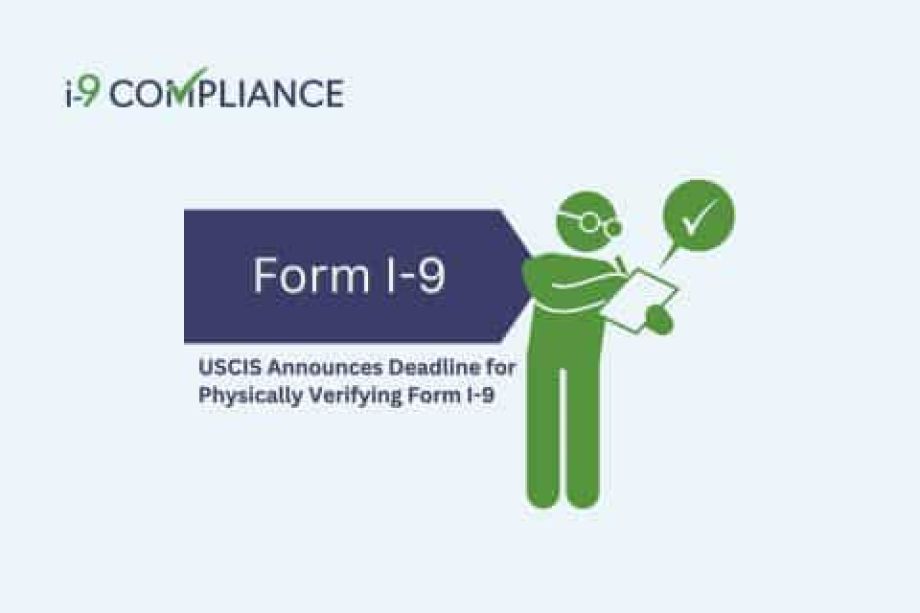 USCIS Announces Deadline for Physically Verifying Form I-9