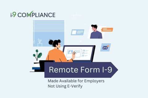 Remote Form I-9 Made Available for Employers Not Using E-Verify