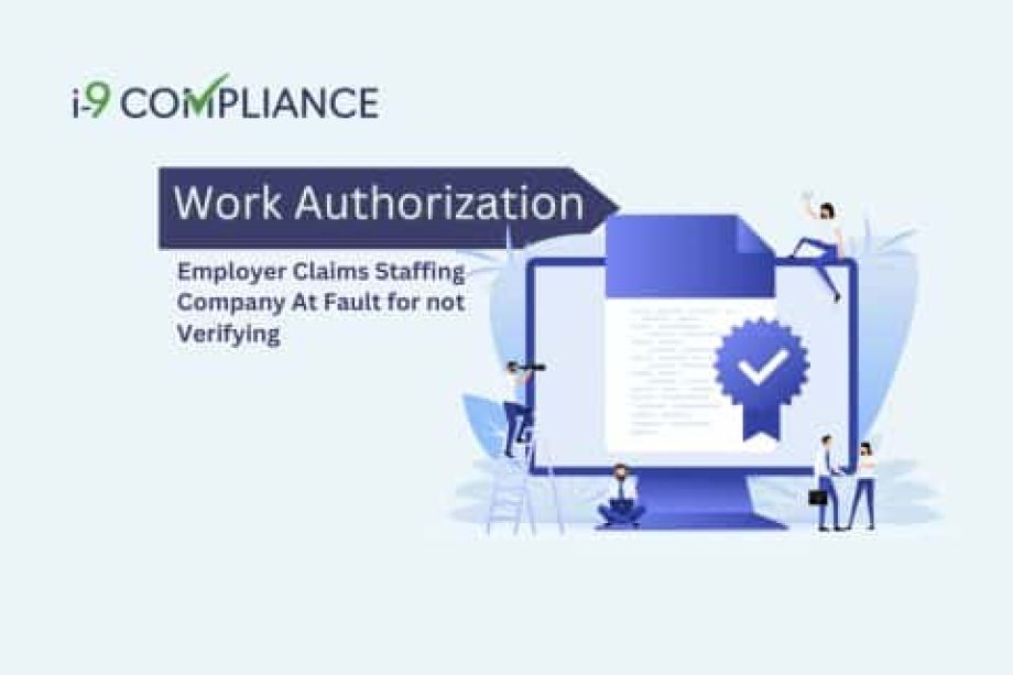 Employer Claims Staffing Company At Fault for not Verifying Work Authorization