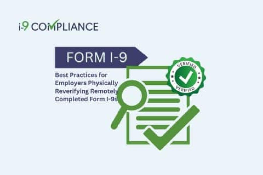 Best Practices for Employers Physically Reverifying Remotely Completed Form I-9s