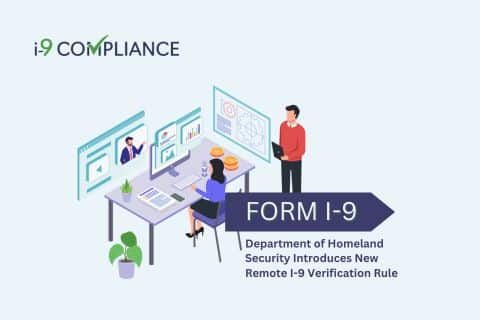 Department of Homeland Security Introduces New Remote I-9 Verification Rule