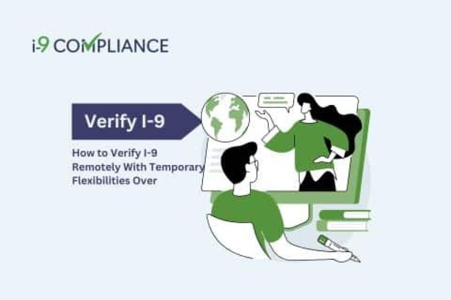 How to Verify I-9 Remotely With Temporary Flexibilities Over